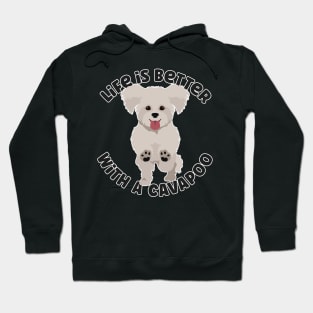 Life is Better With A Cavapoo Hoodie